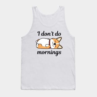 I Don’t Do Mornings Tank Top